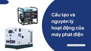 Cấu tạo và nguyên lý hoạt động của máy phát điện