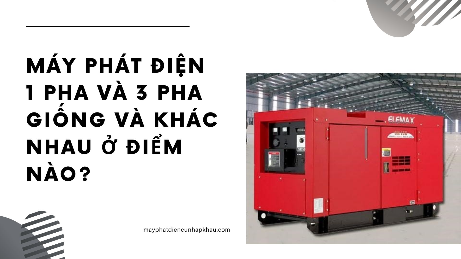 Máy phát điện 1 pha và 3 pha giống và khác nhau ở điểm nào?
