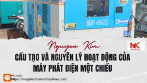 Cấu tạo và nguyên lý hoạt động của máy phát điện một chiều
